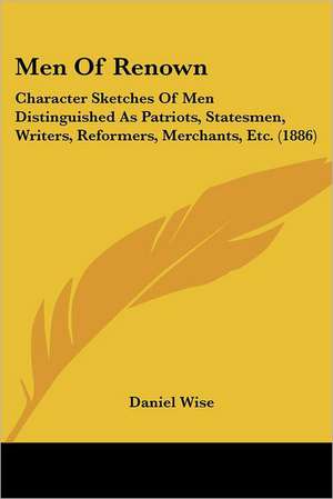 Men Of Renown de Daniel Wise