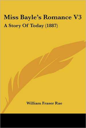 Miss Bayle's Romance V3 de William Fraser Rae