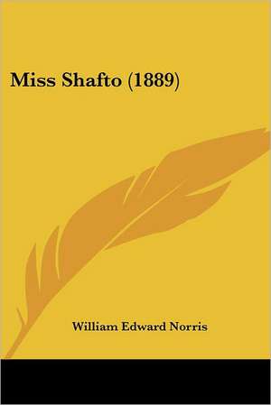 Miss Shafto (1889) de William Edward Norris