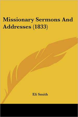 Missionary Sermons And Addresses (1833) de Eli Smith