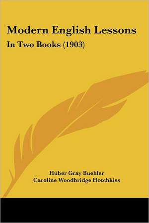 Modern English Lessons de Huber Gray Buehler