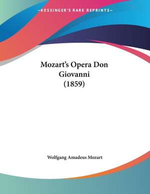 Mozart's Opera Don Giovanni (1859) de Wolfgang Amadeus Mozart