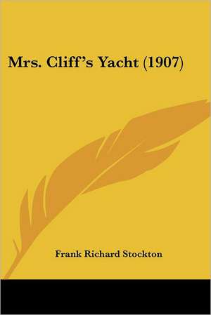 Mrs. Cliff's Yacht (1907) de Frank Richard Stockton