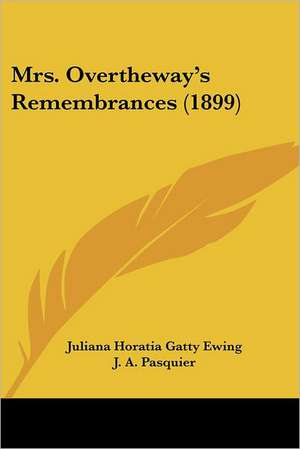 Mrs. Overtheway's Remembrances (1899) de Juliana Horatia Gatty Ewing