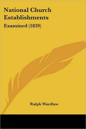 National Church Establishments de Ralph Wardlaw