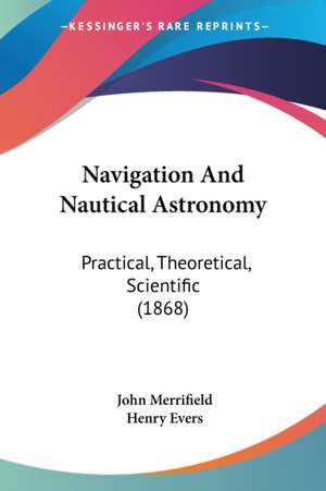 Navigation And Nautical Astronomy de John Merrifield