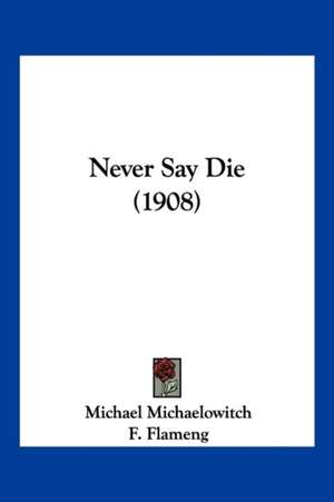 Never Say Die (1908) de Michael Michaelowitch