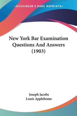 New York Bar Examination Questions And Answers (1903) de Joseph Jacobs