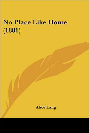 No Place Like Home (1881) de Alice Lang