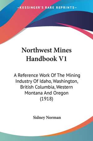 Northwest Mines Handbook V1 de Sidney Norman