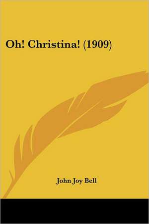 Oh! Christina! (1909) de John Joy Bell