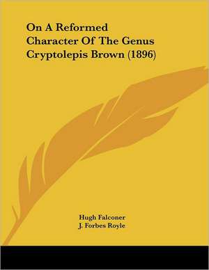 On A Reformed Character Of The Genus Cryptolepis Brown (1896) de Hugh Falconer