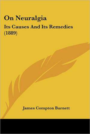 On Neuralgia de James Compton Burnett