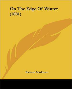 On The Edge Of Winter (1881) de Richard Markham