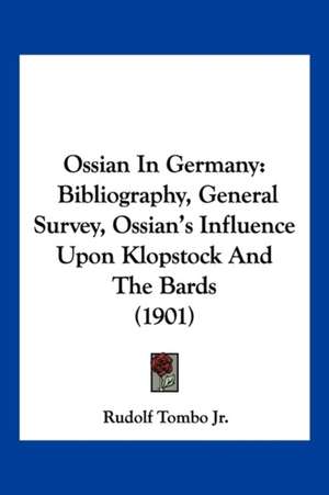 Ossian In Germany de Rudolf Tombo Jr.