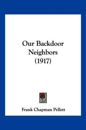 Our Backdoor Neighbors (1917) de Frank Chapman Pellett