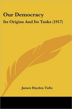 Our Democracy de James Hayden Tufts