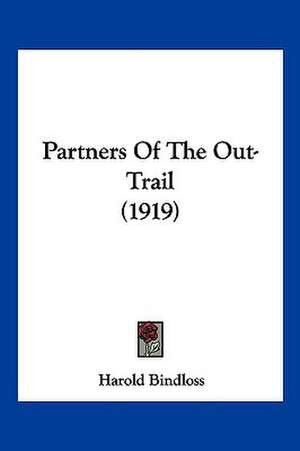 Partners Of The Out-Trail (1919) de Harold Bindloss