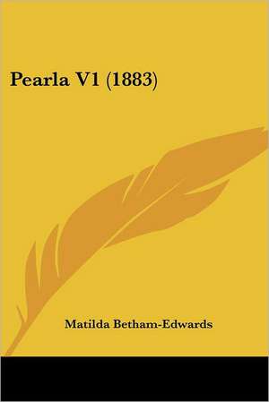 Pearla V1 (1883) de Matilda Betham-Edwards