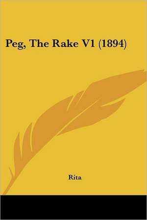 Peg, The Rake V1 (1894) de Rita