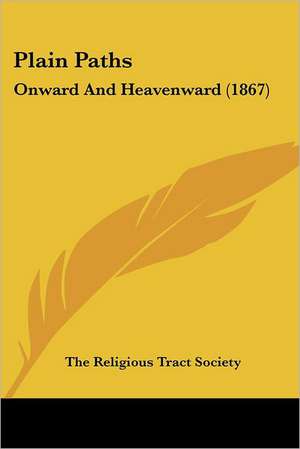 Plain Paths de The Religious Tract Society