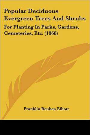 Popular Deciduous Evergreen Trees And Shrubs de Franklin Reuben Elliott