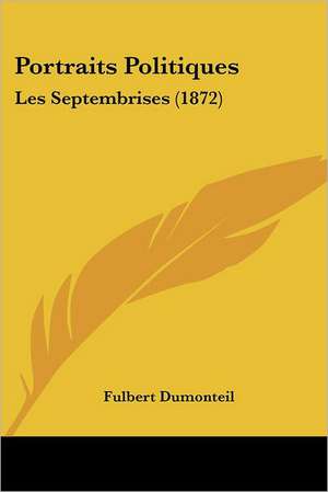 Portraits Politiques de Fulbert Dumonteil