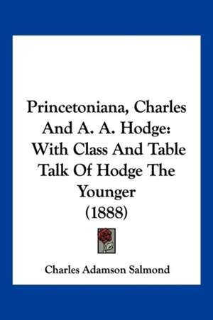 Princetoniana, Charles And A. A. Hodge de Charles Adamson Salmond