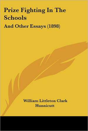 Prize Fighting In The Schools de William Littleton Clark Hunnicutt