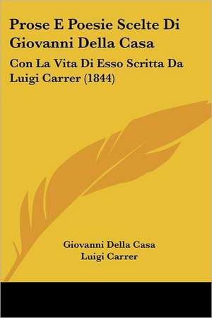 Prose E Poesie Scelte Di Giovanni Della Casa de Giovanni Della Casa