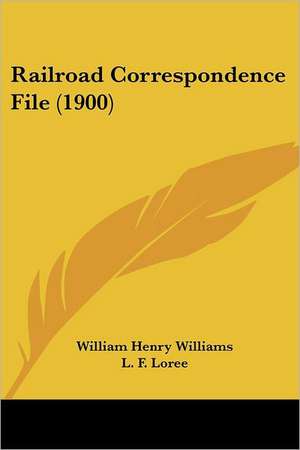 Railroad Correspondence File (1900) de William Henry Williams