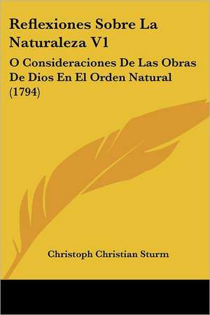 Reflexiones Sobre La Naturaleza V1 de Christoph Christian Sturm