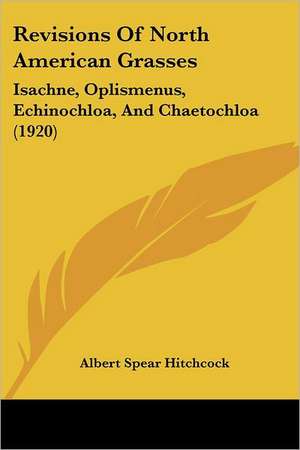 Revisions Of North American Grasses de Albert Spear Hitchcock