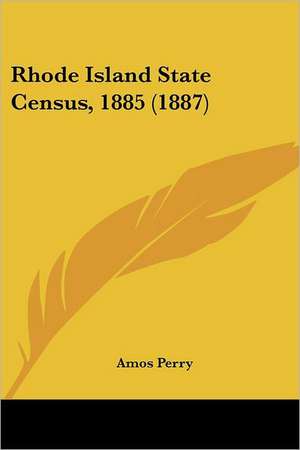 Rhode Island State Census, 1885 (1887) de Amos Perry