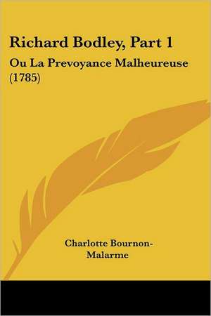 Richard Bodley, Part 1 de Charlotte Bournon-Malarme