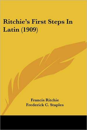 Ritchie's First Steps In Latin (1909) de Francis Ritchie