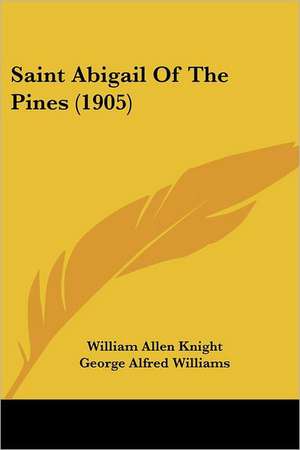 Saint Abigail Of The Pines (1905) de William Allen Knight