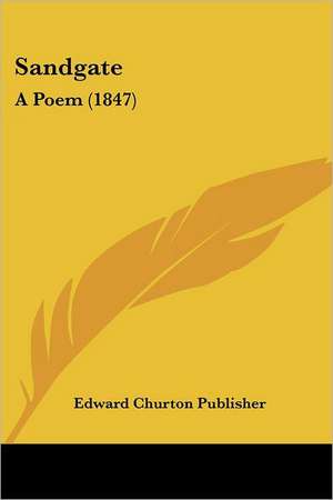 Sandgate de Edward Churton Publisher