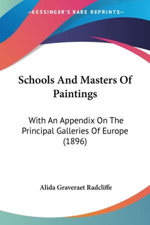 Schools And Masters Of Paintings de Alida Graveraet Radcliffe