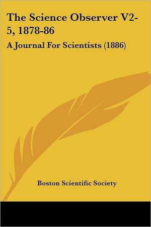 The Science Observer V2-5, 1878-86 de Boston Scientific Society