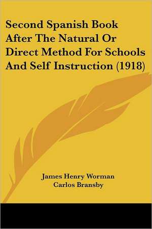 Second Spanish Book After The Natural Or Direct Method For Schools And Self Instruction (1918) de Carlos Bransby