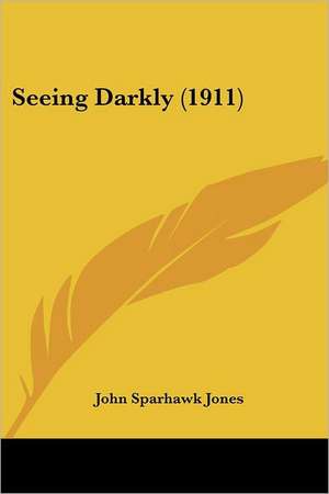 Seeing Darkly (1911) de John Sparhawk Jones