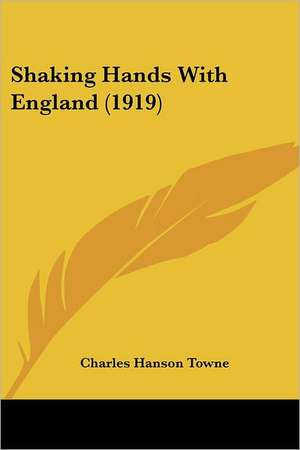 Shaking Hands With England (1919) de Charles Hanson Towne