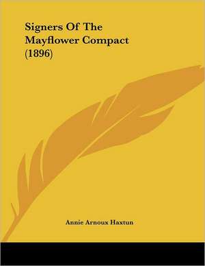 Signers Of The Mayflower Compact (1896) de Annie Arnoux Haxtun