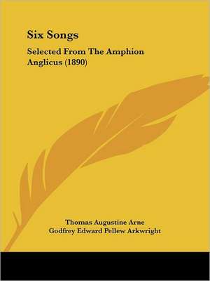 Six Songs de Thomas Augustine Arne