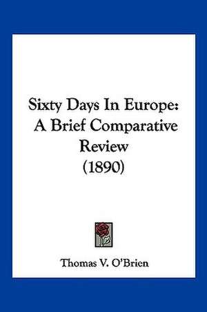 Sixty Days In Europe de Thomas V. O'Brien