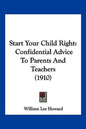 Start Your Child Right de William Lee Howard