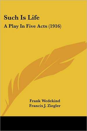 Such Is Life de Frank Wedekind