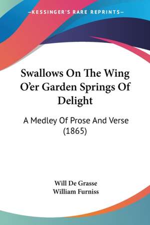 Swallows On The Wing O'er Garden Springs Of Delight de Will De Grasse