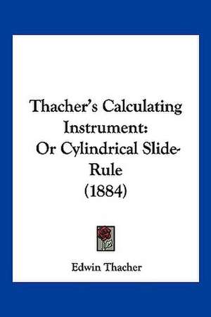 Thacher's Calculating Instrument de Edwin Thacher